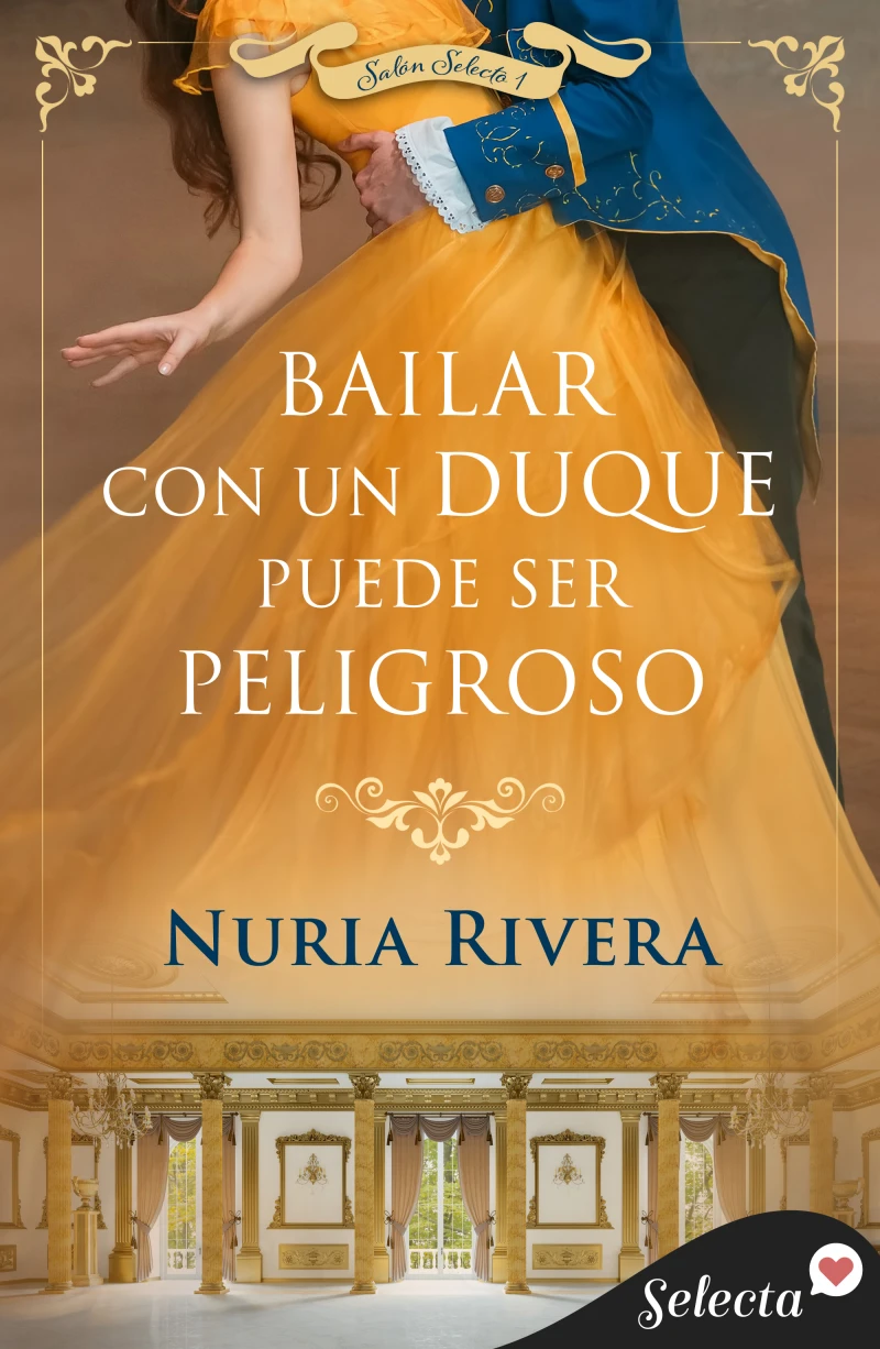Portada: Bailar con un duque puede ser peligroso (Salón Selecto 1)