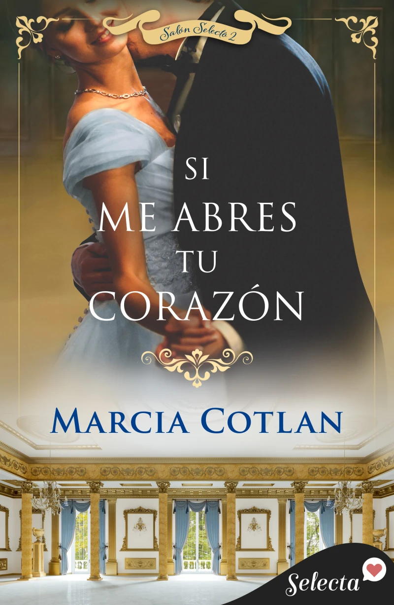 Portada: Si me abres tu corazón (Salón Selecto 2)