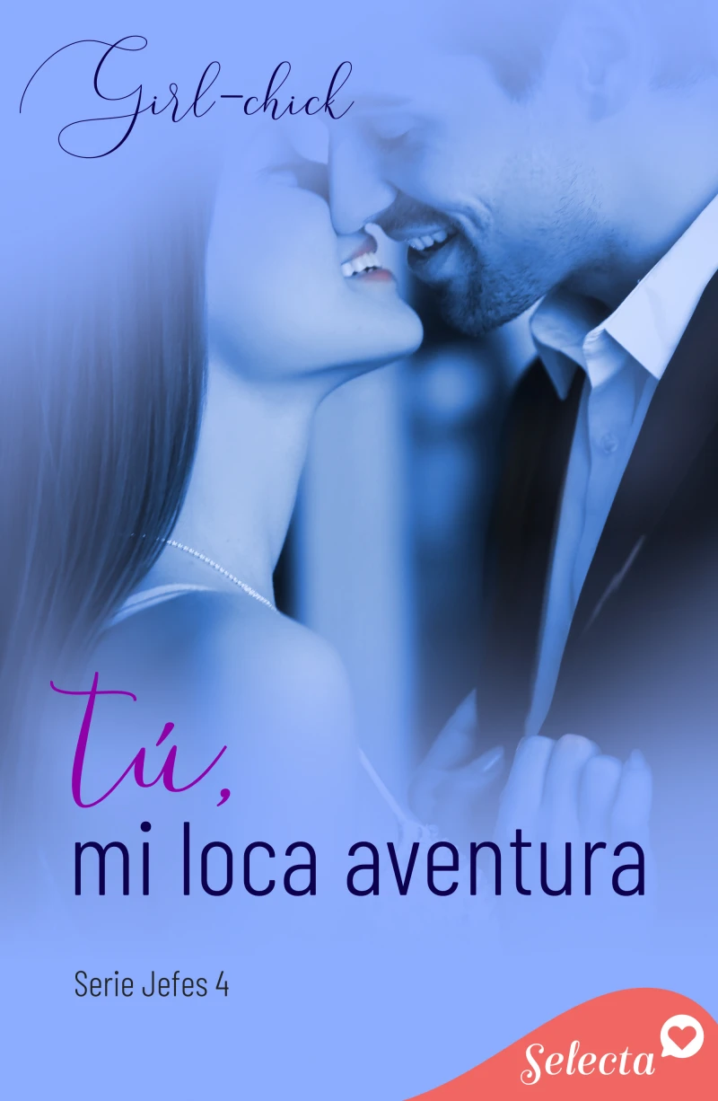 Portada: Tú, mi loca aventura (Serie Jefes 4)