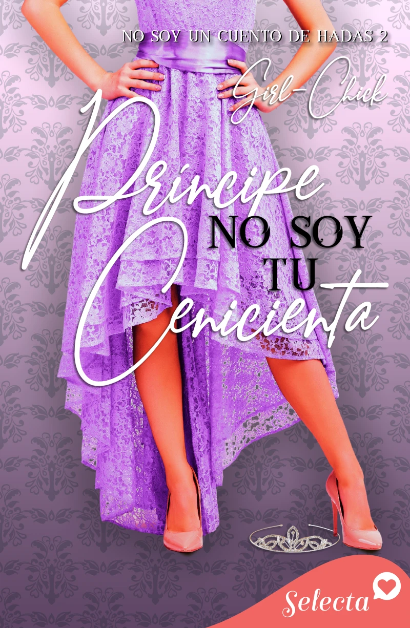 Portada: Príncipe, no soy tu Cenicienta (Trilogía No soy 2)