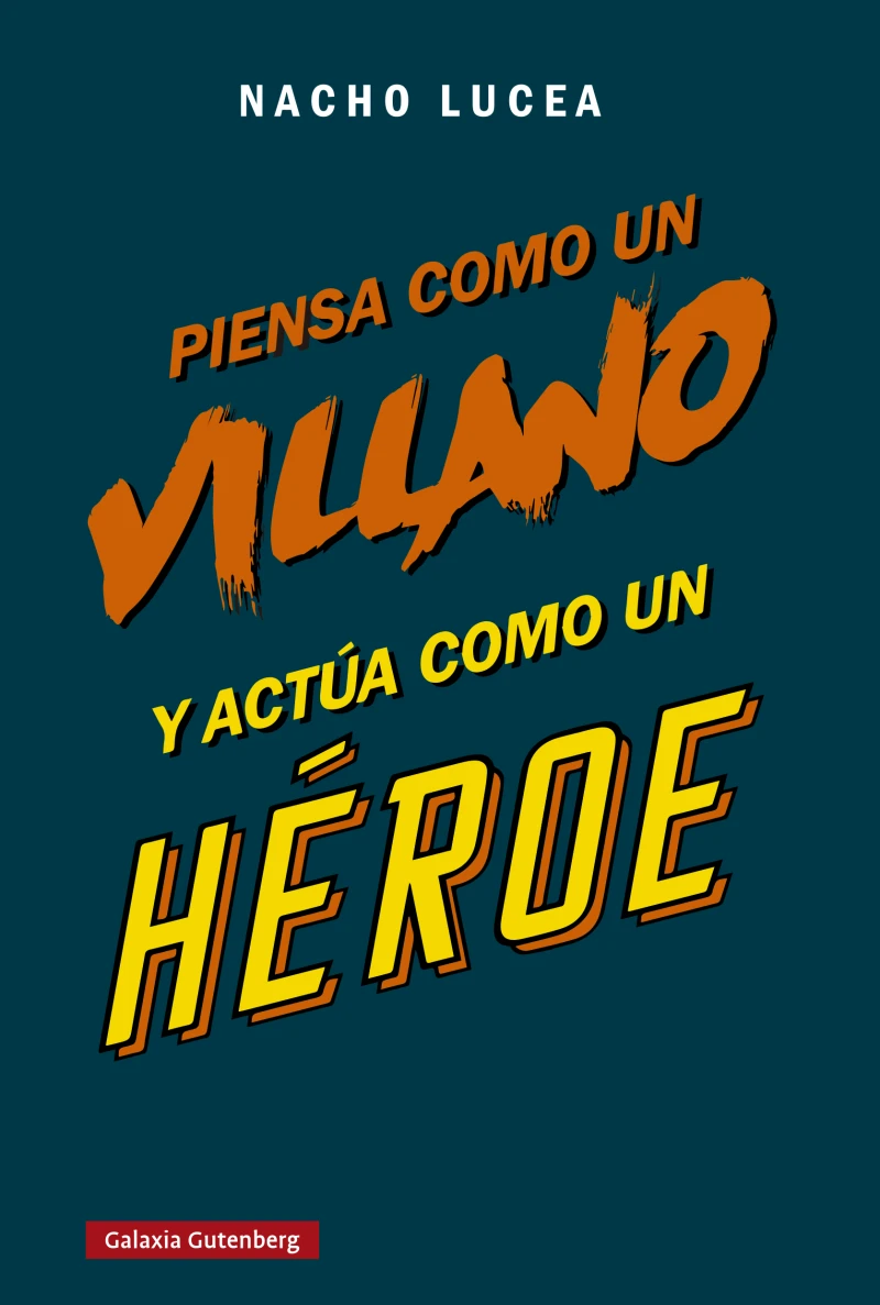 Portada: Piensa como un villano y actúa como un héroe