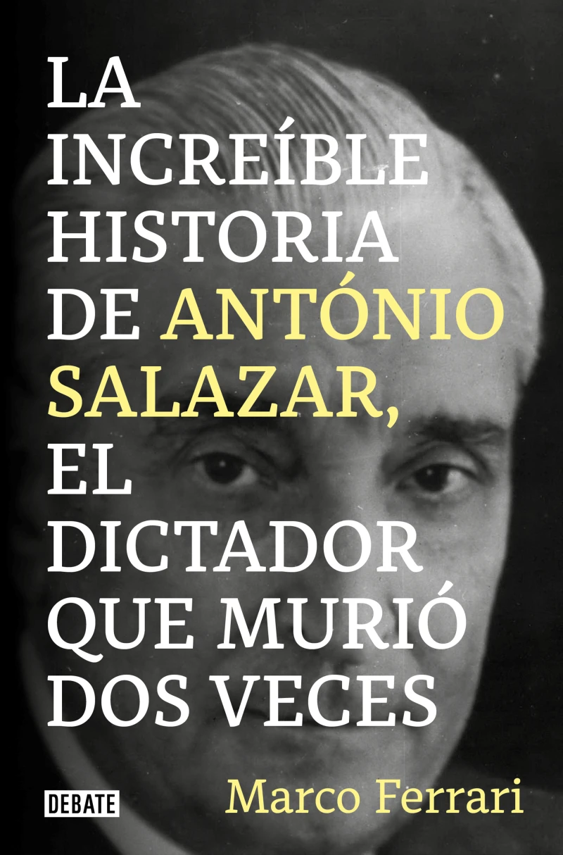 Portada: La increíble historia de António Salazar, el dictador que murió dos veces.