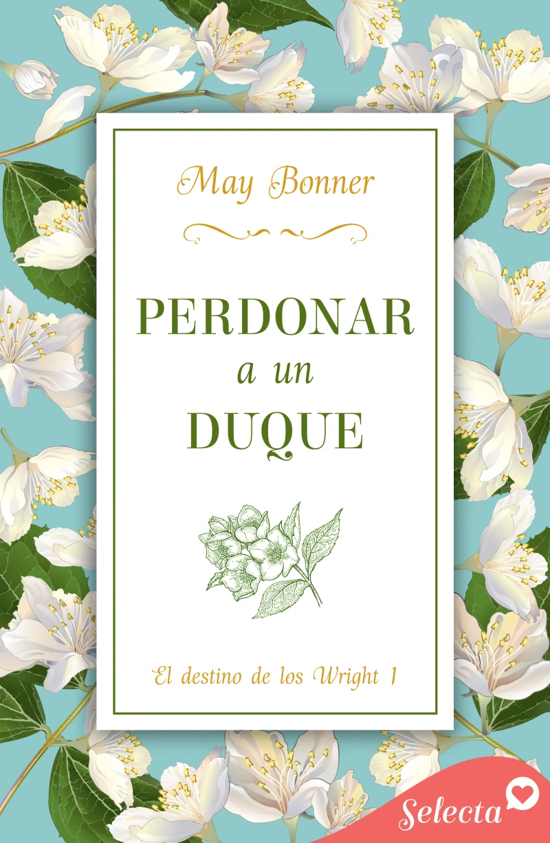 Portada: Perdonar a un duque (El destino de los Wright 1)