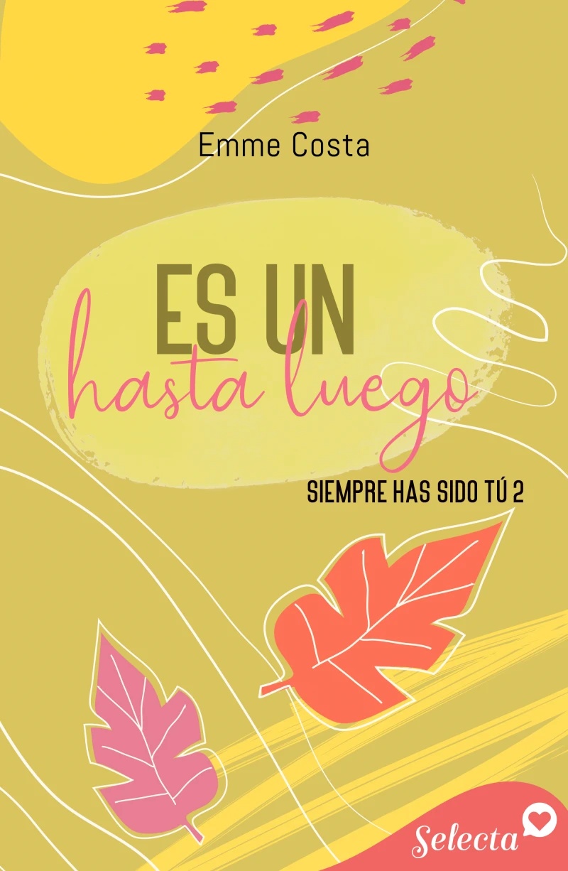 Portada: Es un hasta luego (Siempre has sido tú 2)