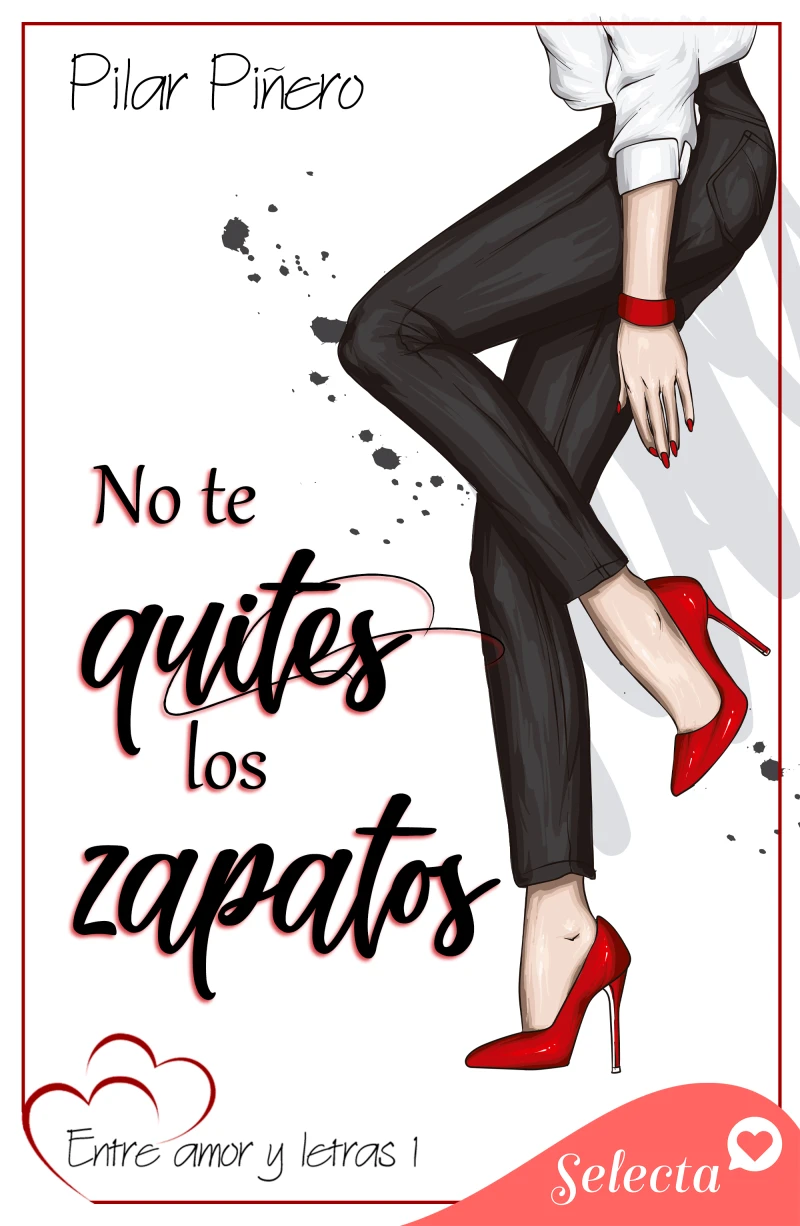 Portada: No te quites los zapatos (Entre amor y letras 1)