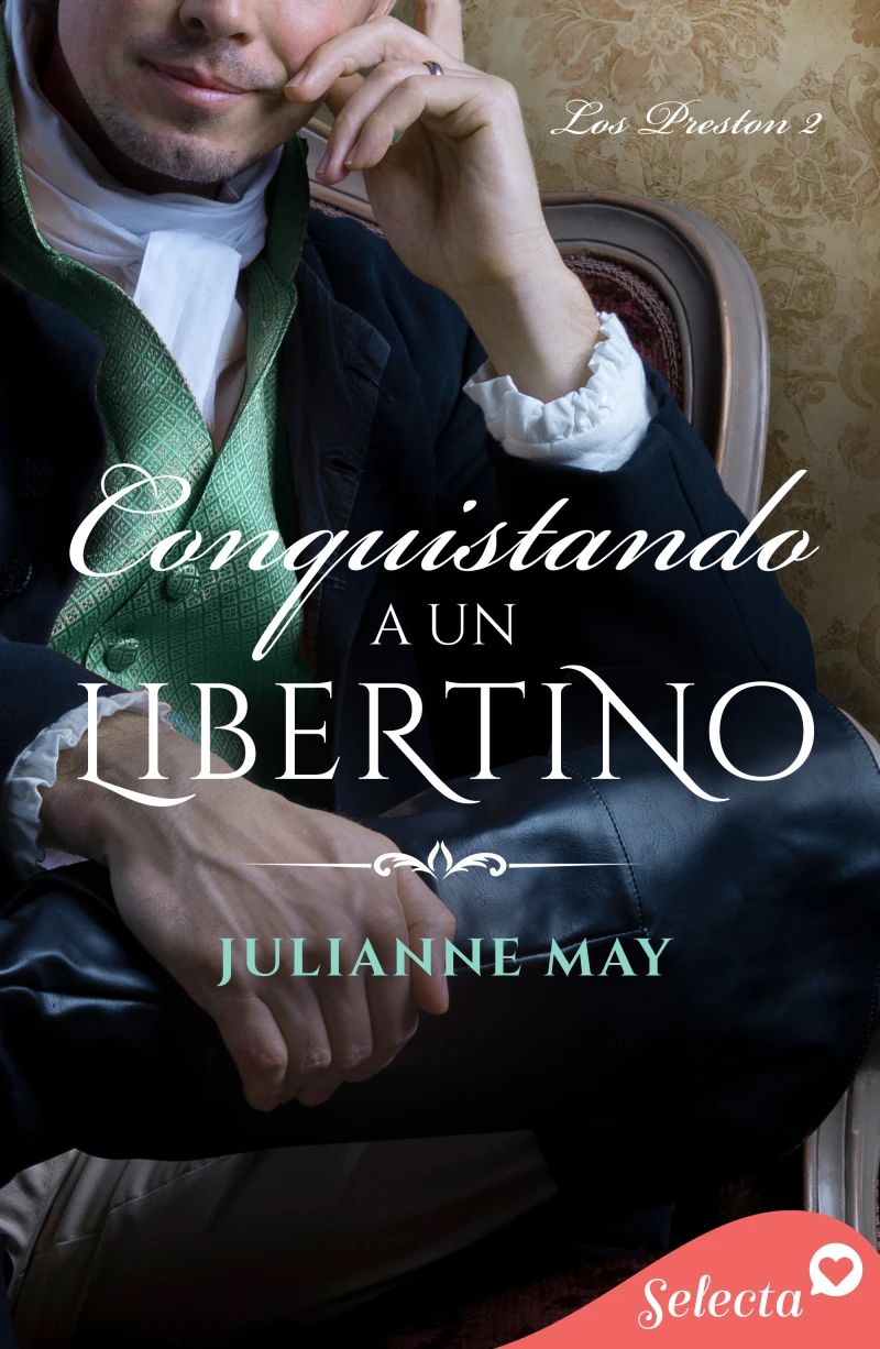 Portada: Conquistando a un libertino (Los Preston 2)