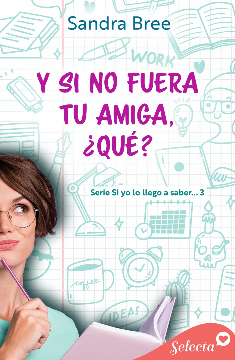 Portada: Y si no fuera tu amiga, ¿qué? (Si yo lo llego a saber... 3)