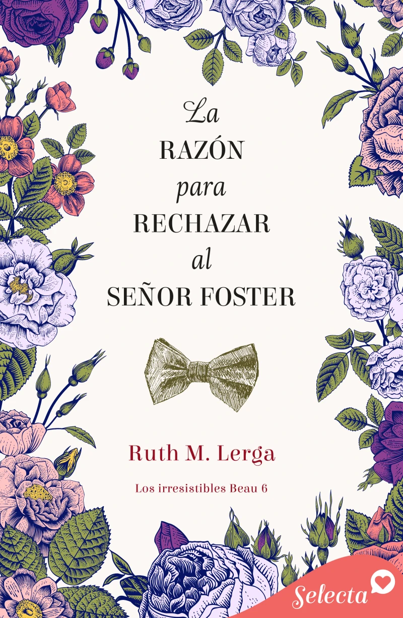 Portada: La razón para rechazar al señor Foster (Los irresistibles Beau 6)