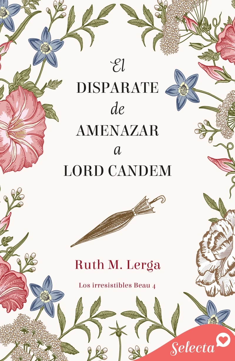 Portada: El disparate de amenazar a Lord Candem (Los irresistibles Beau 4)