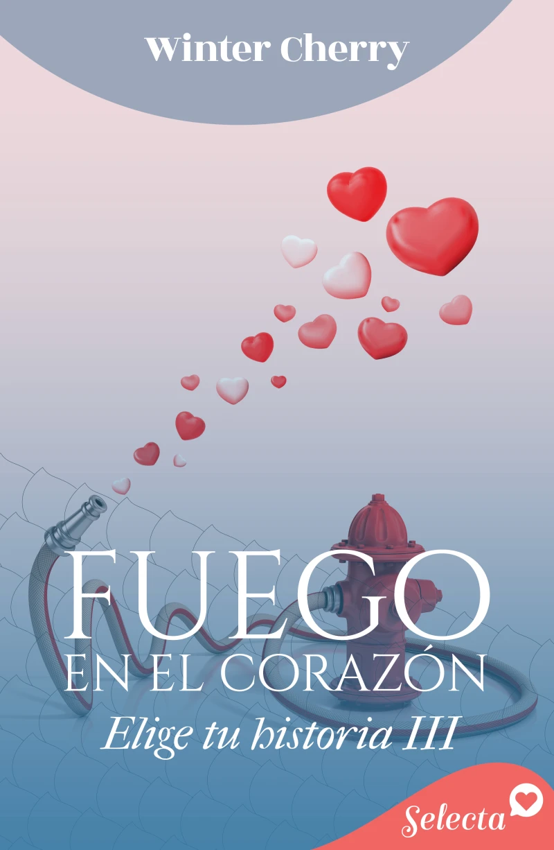 Portada: Fuego en el corazón (Elige tu historia de amor 3)