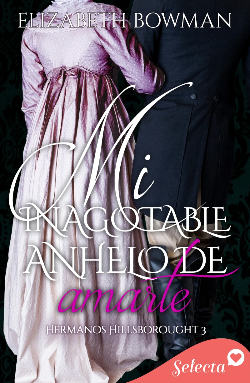 Portada: Mi inagotable anhelo de amarte (Hermanos Hillsborought 3)