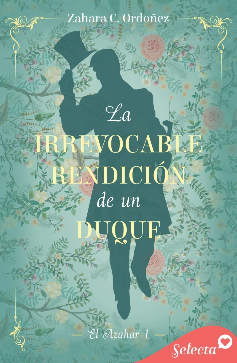Portada: La irrevocable rendición de un duque (El azahar 1)