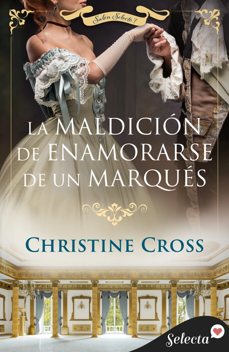 Portada: La maldición de enamorarse de un marqués (Salón Selecto 7)