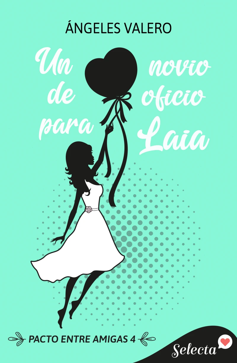 Portada: Un novio de oficio para Laia (Pacto entre amigas 4)