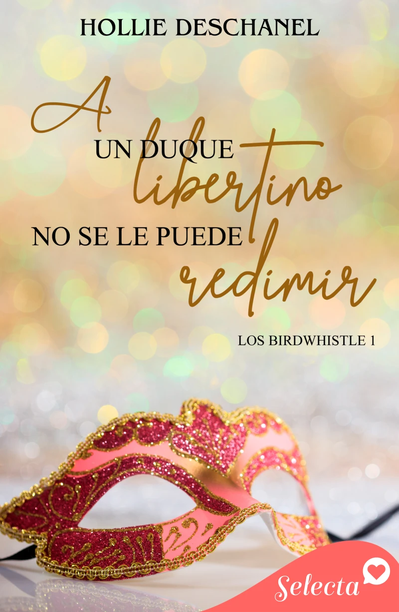 Portada: A un duque libertino no se le puede redimir (Los Birdwhistle 1)