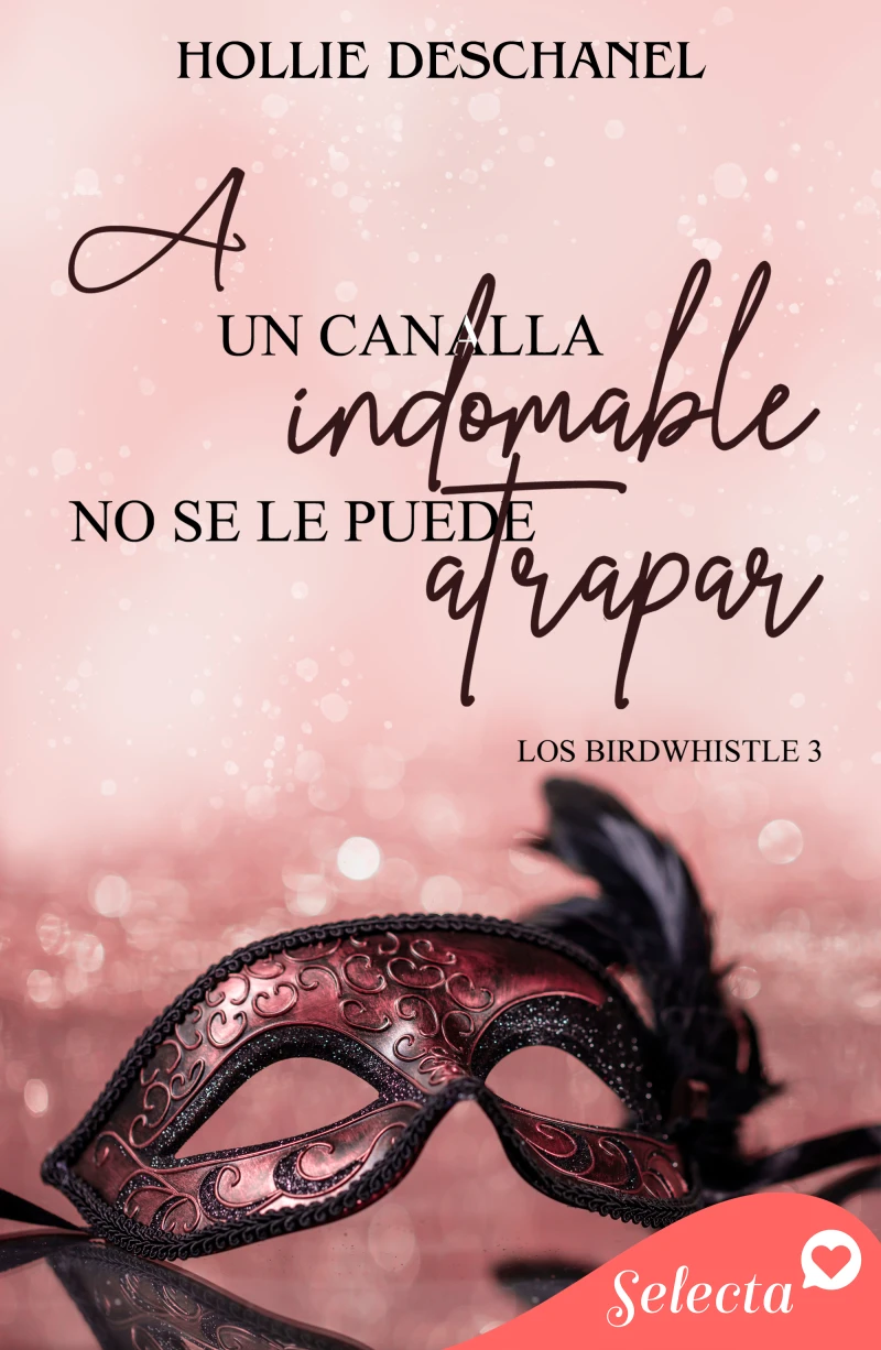 Portada: A un canalla indomable no se le puede atrapar (Los Birdwhistle 3)