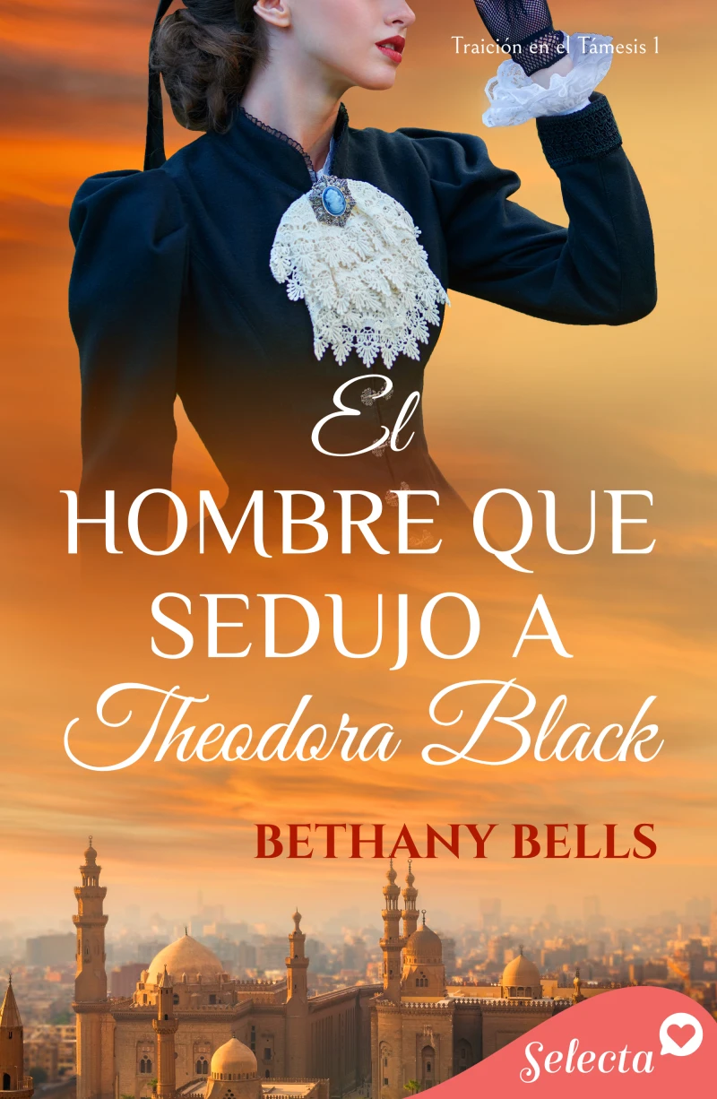 Portada: El hombre que sedujo a Theodora Black (Bilogía Traición en el Támesis 1)