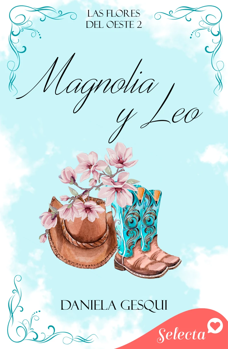 Portada: Magnolia y Leo (Las flores del oeste 2)