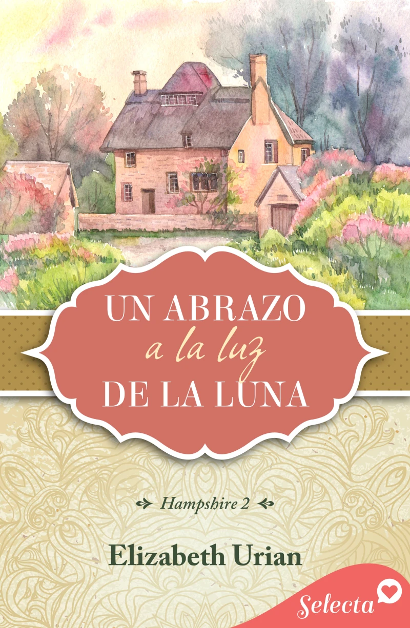 Portada: Un abrazo a la luz de la luna (Trilogía Hampshire 2)