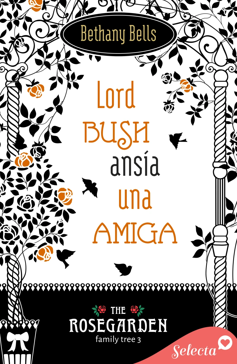Portada: Lord Bush ansía una amiga (The Rosegarden Family Tree 3)
