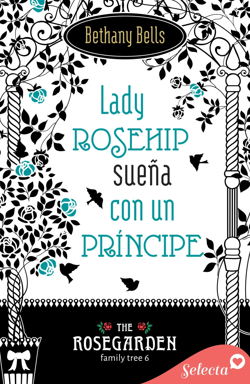 Portada: Lady Rosehip sueña con un príncipe (The Rosegarden Family Tree 6)