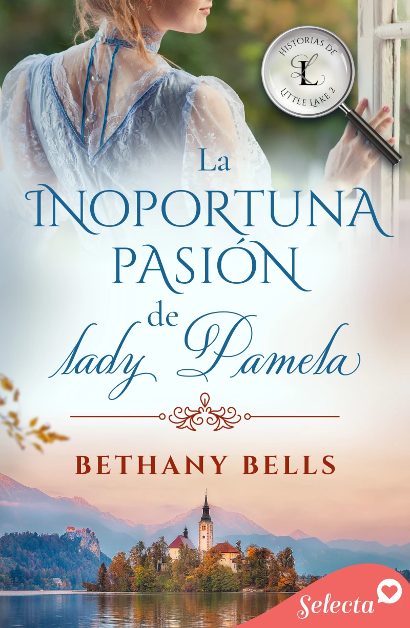 Portada: La inoportuna pasión de lady Pamela (Historias de Little Lake 2)