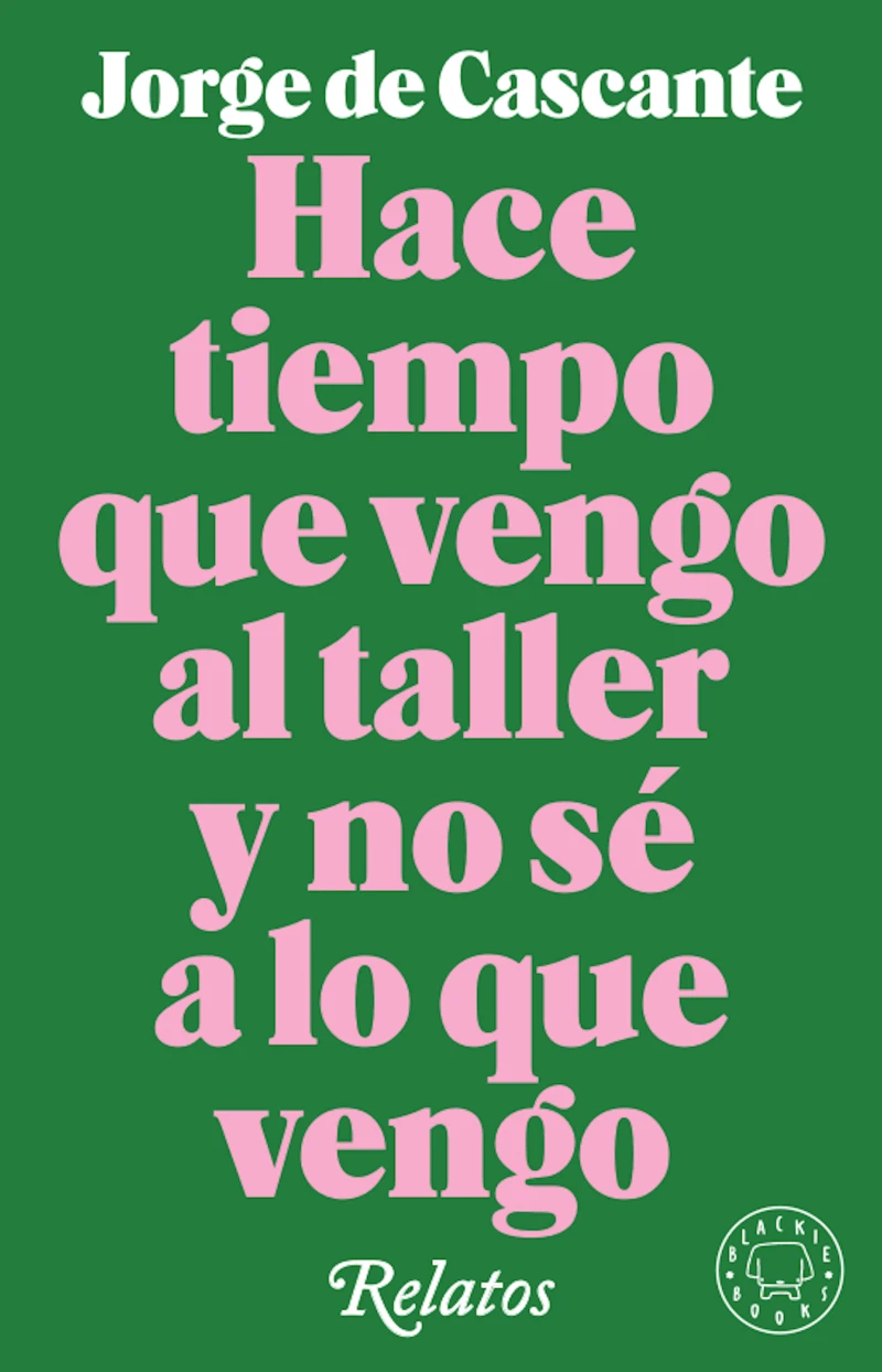 Portada: Hace tiempo que vengo al taller y no sé a lo que vengo