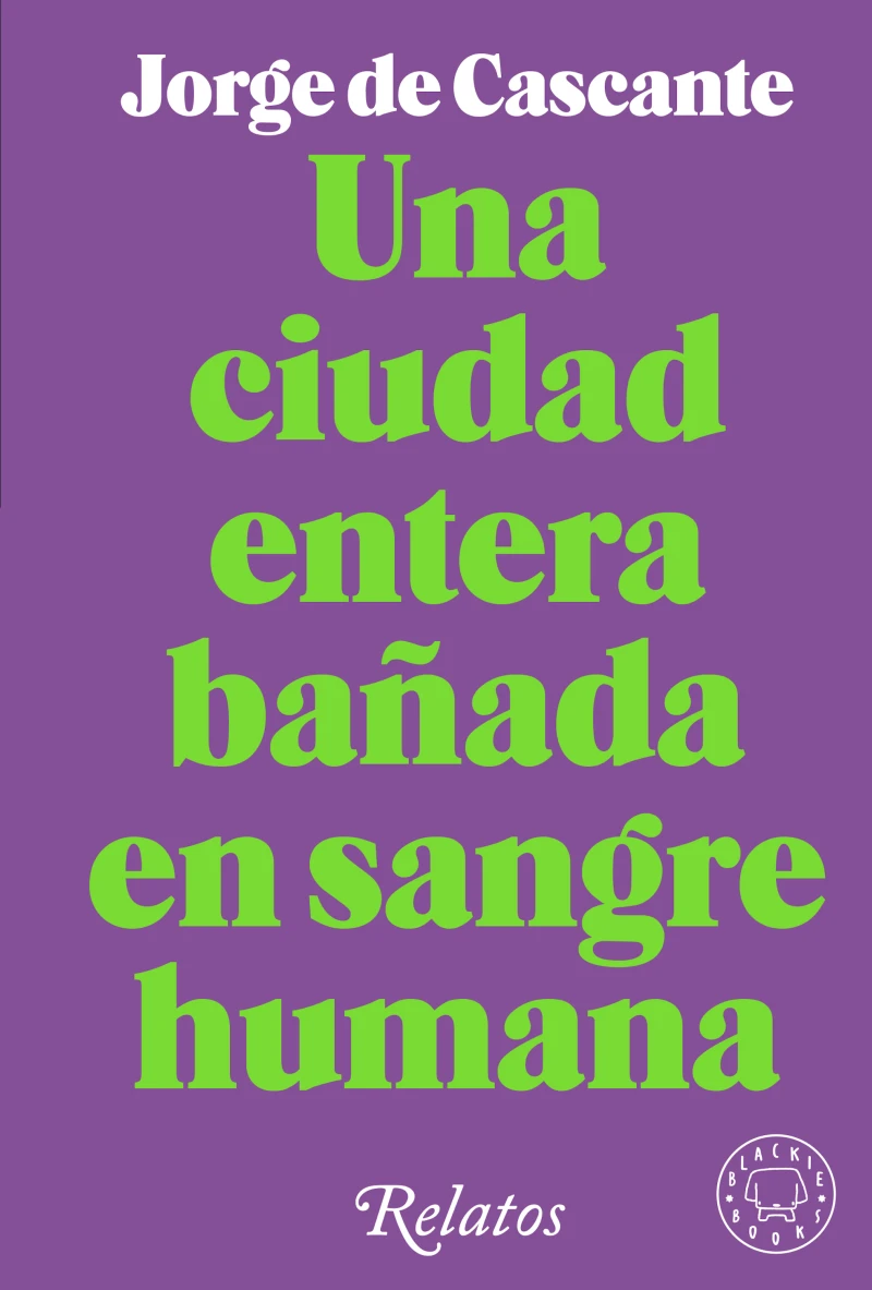 Portada: Una ciudad entera bañada en sangre humana