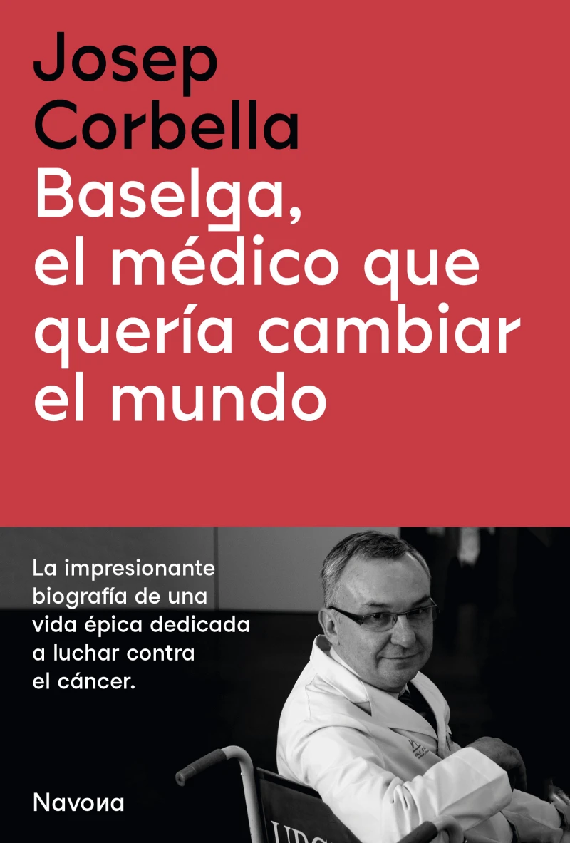 Portada: Baselga, el médico que quería cambiar el mundo