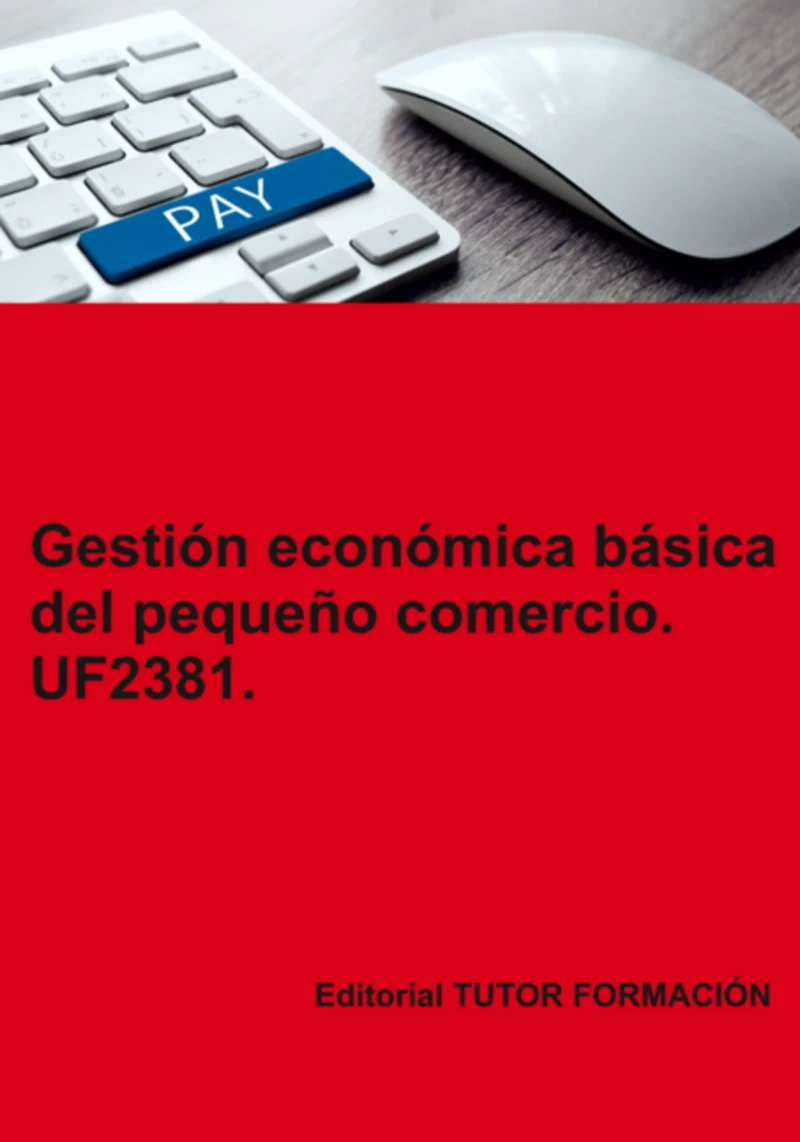 Portada: Gestión Económica Básica Del Pequeño Comercio. Uf2381.
