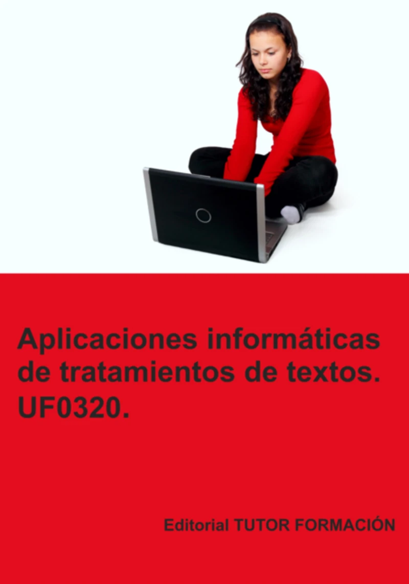 Portada: Aplicaciones Informáticas De Tratamiento De Textos. Uf0320.