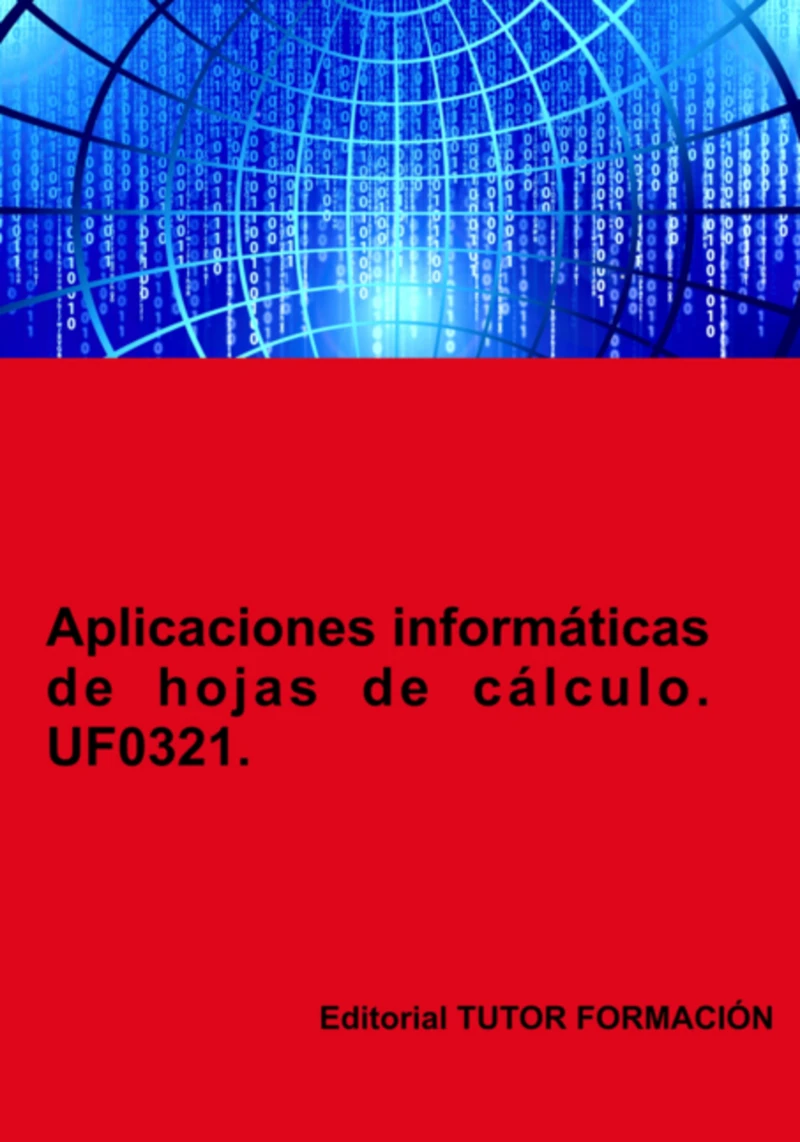 Portada: Aplicaciones Informáticas De Hojas De Cálculo. Uf0321.