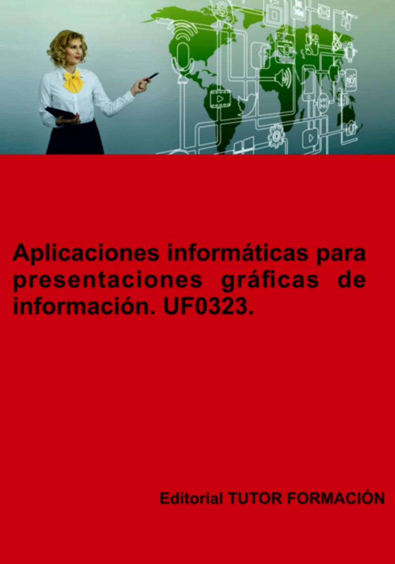 Portada: Aplicaciones Informáticas Para Presentaciones Gráficas De Información. Uf0323.