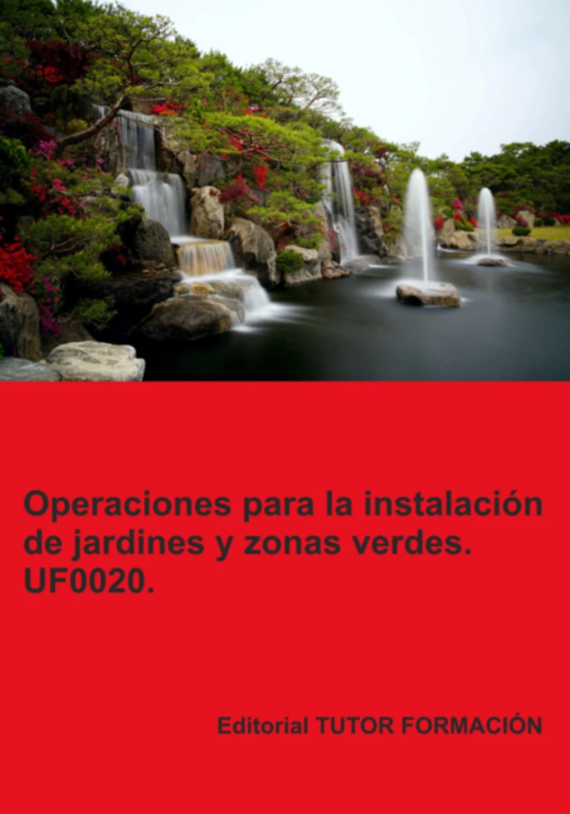 Portada: Operaciones Para La Instalación De Jardines Y Zonas Verdes. Uf0020.
