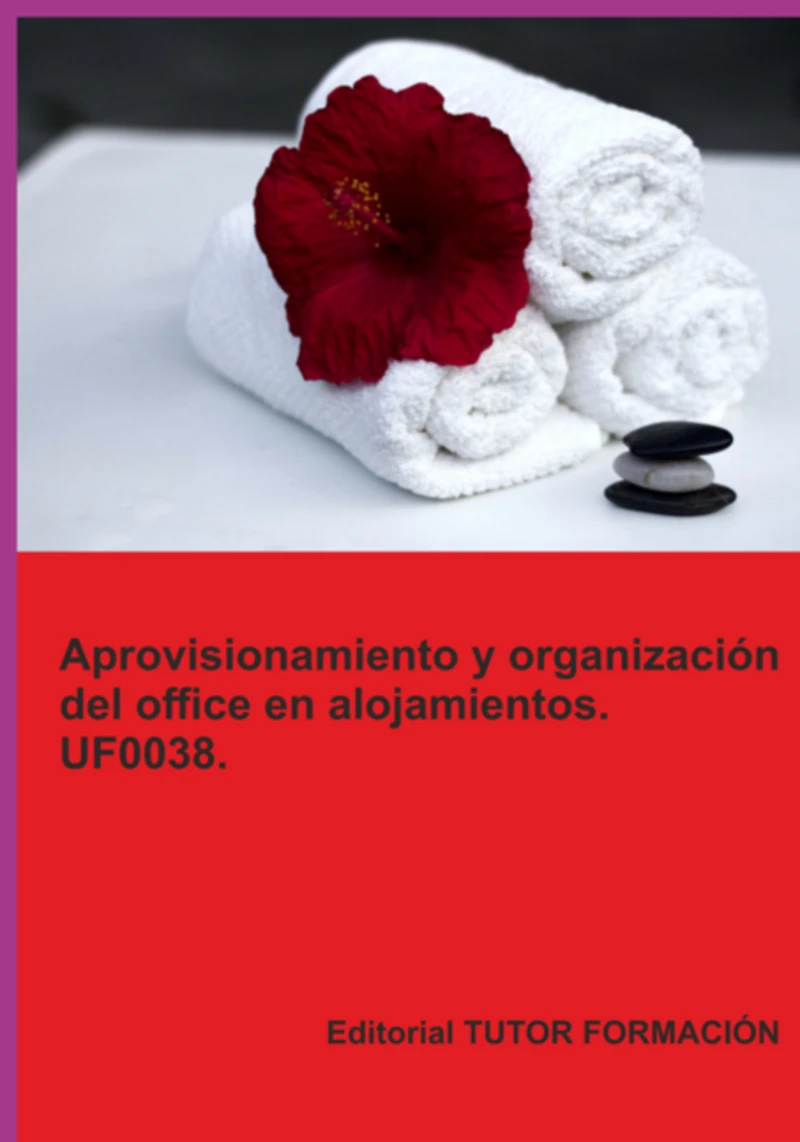 Portada: Aprovisionamiento Y Organización Del Office En Alojamientos. Uf0038.
