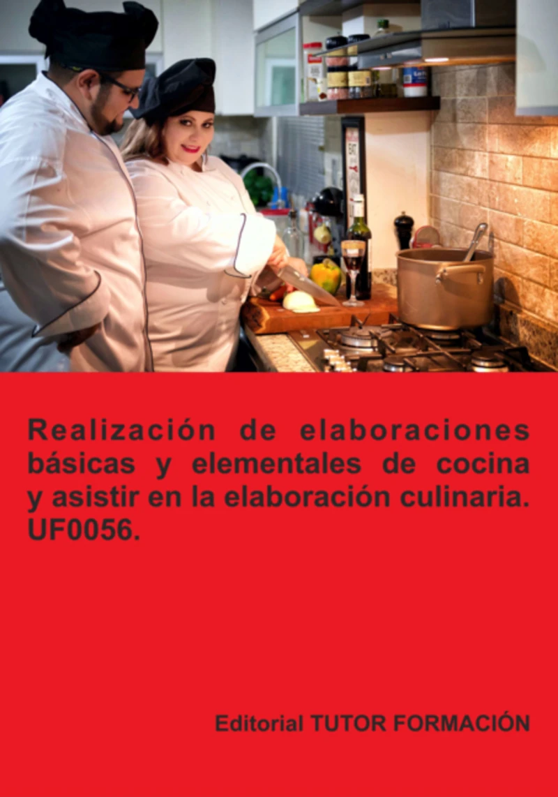 Portada: Realización De Elaboraciones Básicas Y Elementales De Cocina Y Asistir En La Elaboración Culinaria. Uf0056.