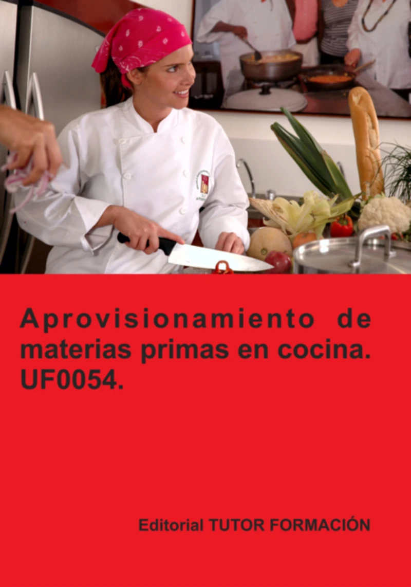 Portada: Aprovisionamiento De Materias Primas En Cocina. Uf0054.