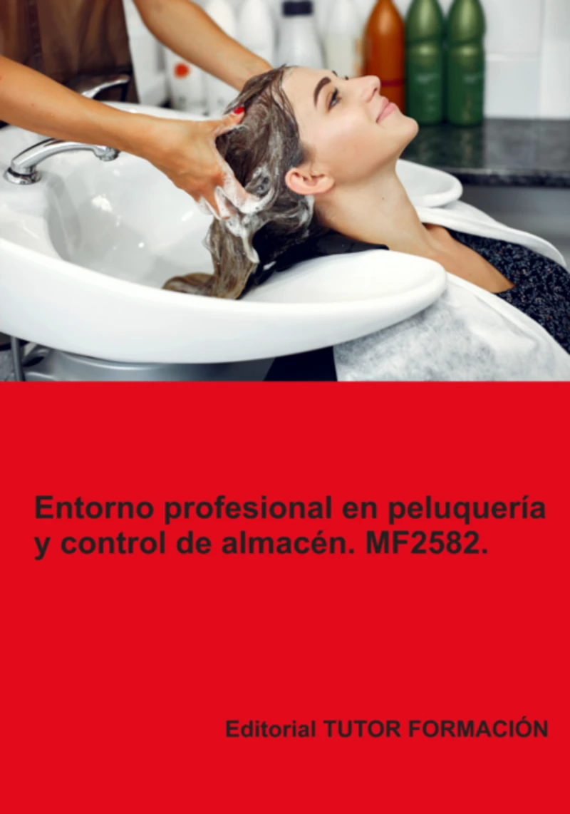 Portada: Entorno Profesional En Peluquería Y Control De Almacén. Mf2582.