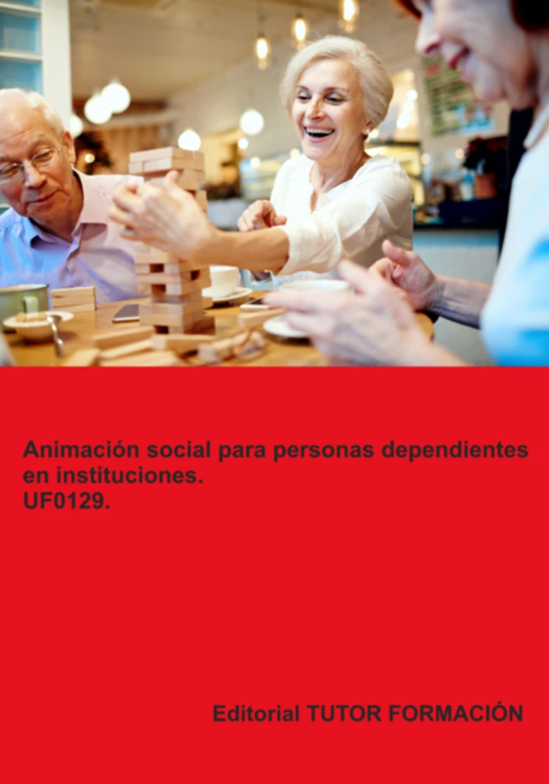 Portada: Animación Social Para Personas Dependientes En Instituciones. Uf0129.