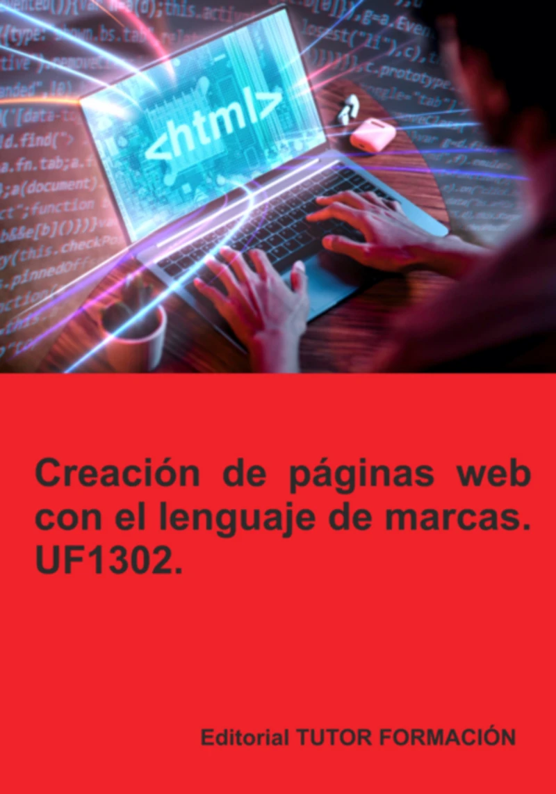 Portada: Creación De Páginas Web Con El Lenguaje De Marcas. Uf1302.