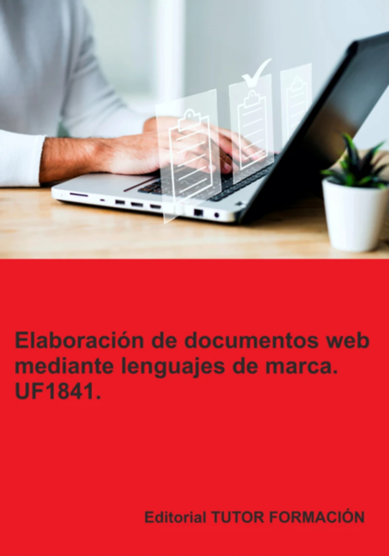 Portada: Elaboración De Documentos Web Mediante Lenguajes De Marca. Uf1841.