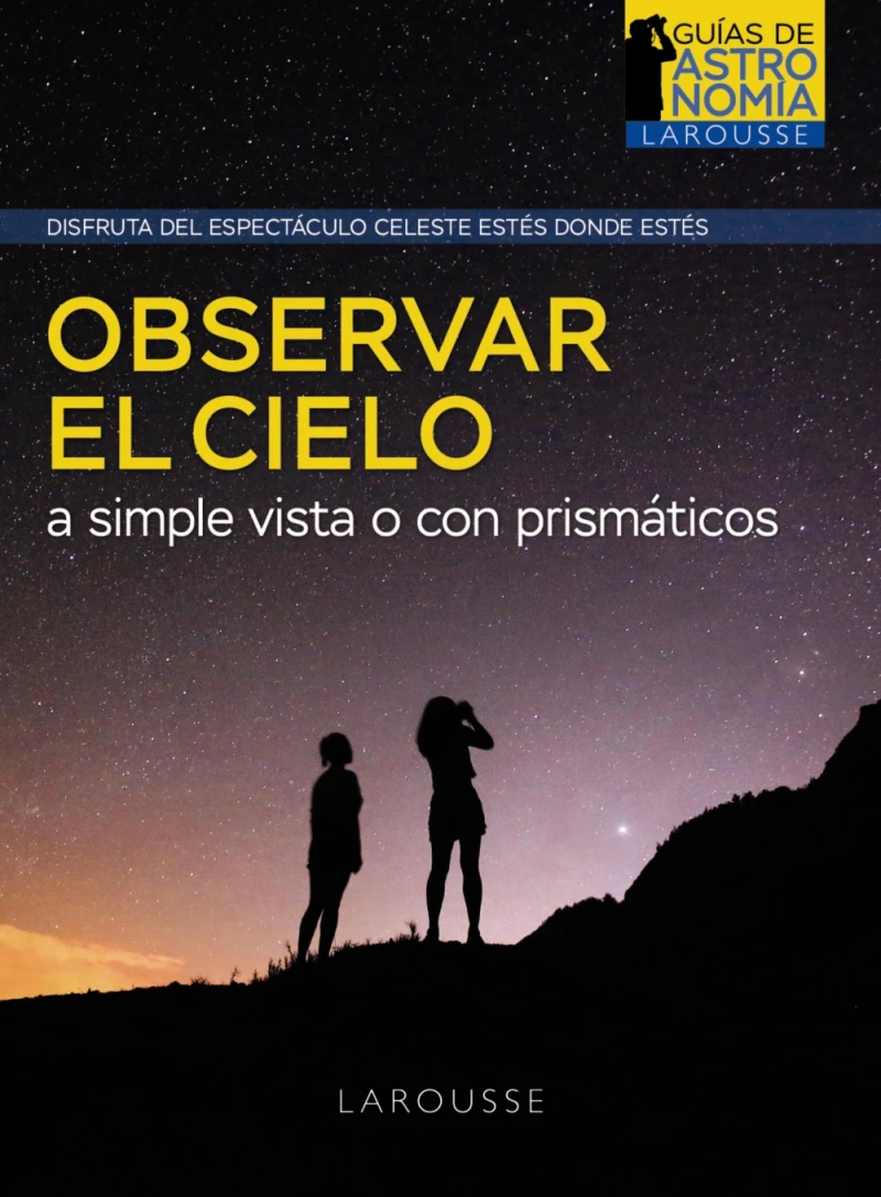 Portada: Observar el cielo a simple vista o con prismáticos