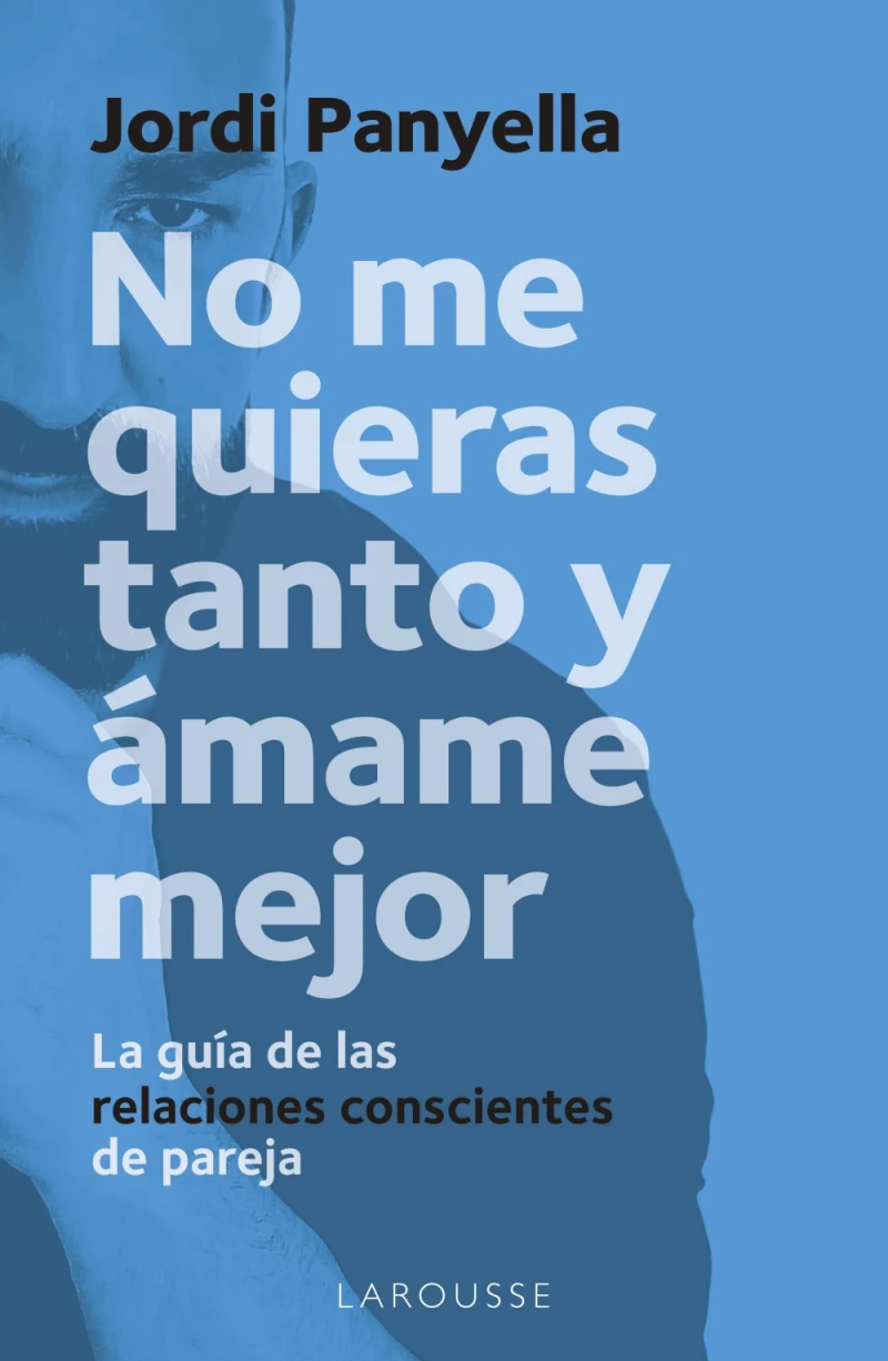 Portada: No me quieras tanto y ámame mejor