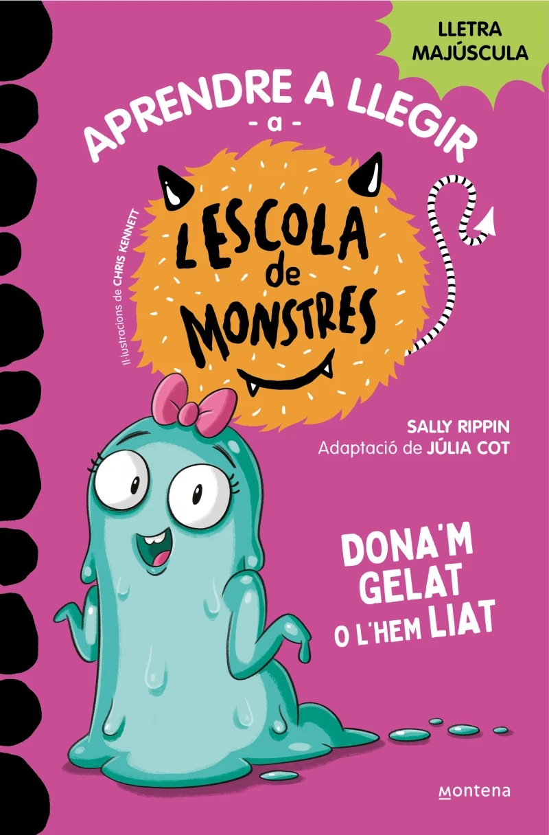Portada: Aprendre a llegir a l'Escola de Monstres 10 - Dona'm gelat o l'hem liat
