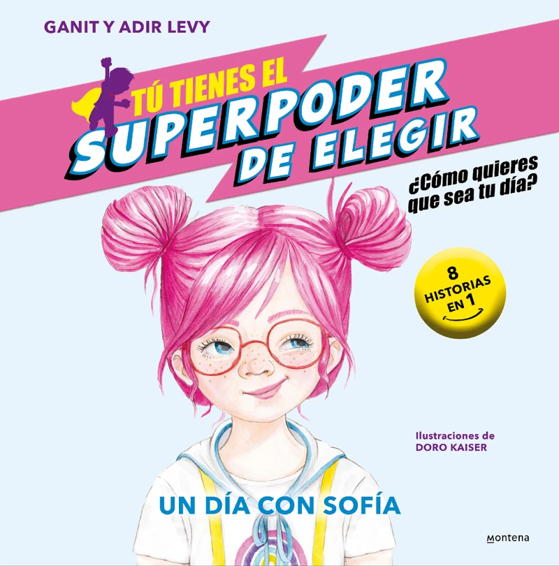 Portada: Tú tienes el Superpoder de Elegir 4 - Un día con Sofía