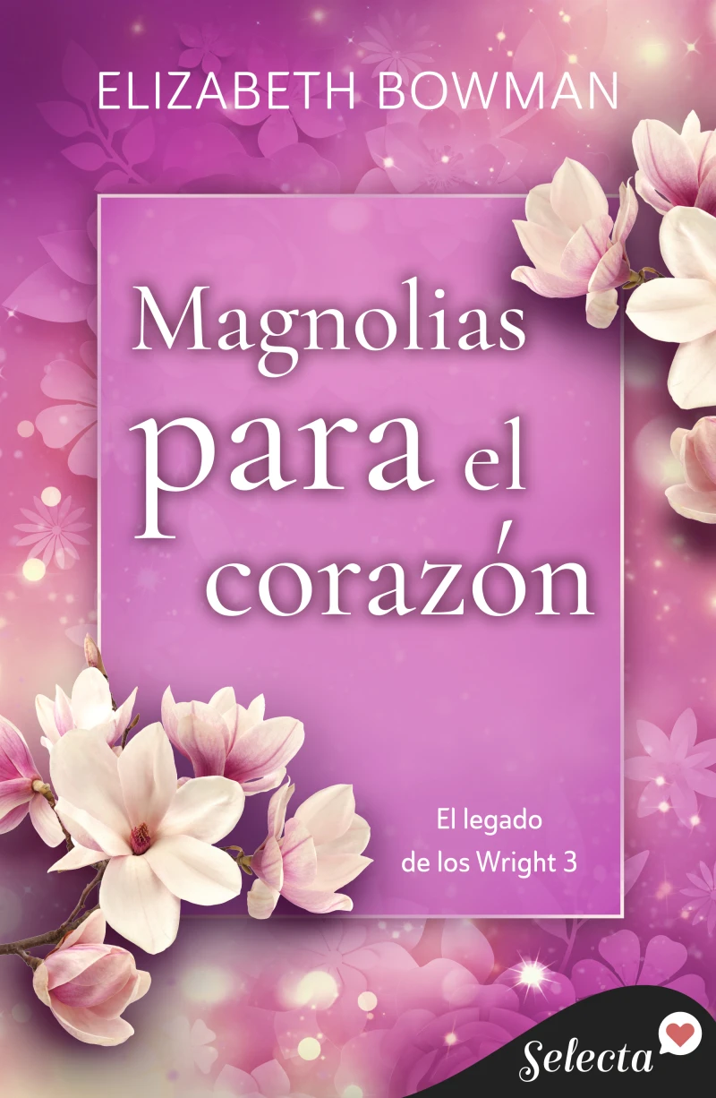 Portada: Magnolias para el corazón (El legado de los Wright 3)