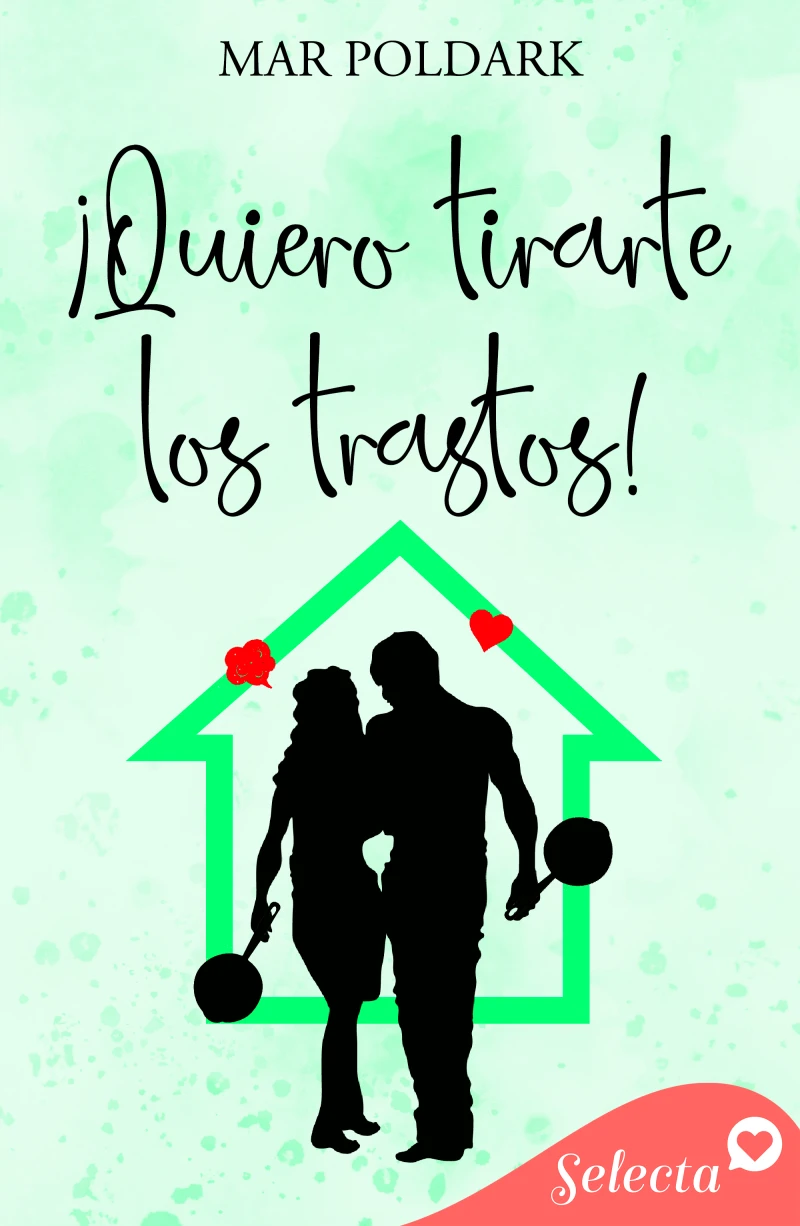 Portada: ¡Quiero tirarte los trastos!