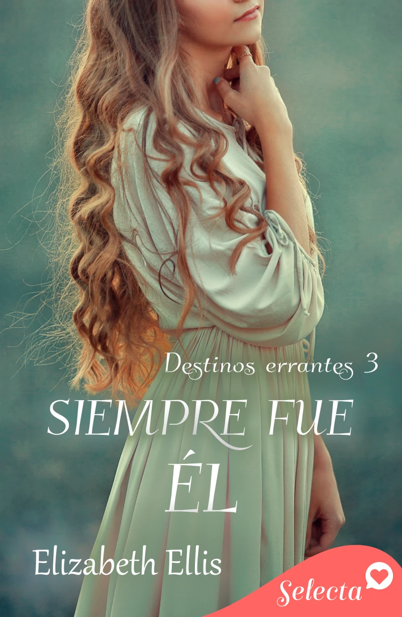 Portada: Siempre fue él (Destinos errantes 3)