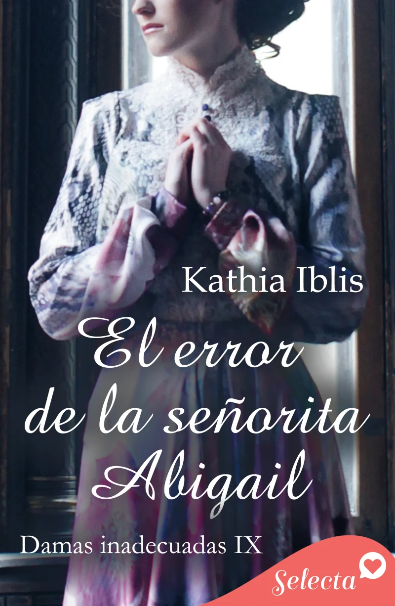 Portada: El error de la señorita Abigail (Damas inadecuadas 9)
