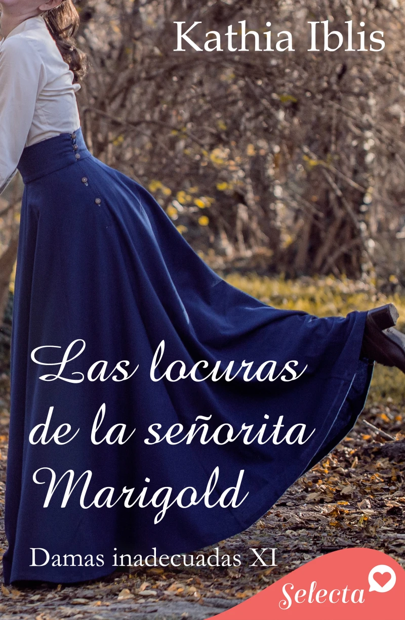 Portada: Las locuras de la señorita Marigold (Damas inadecuadas 11)